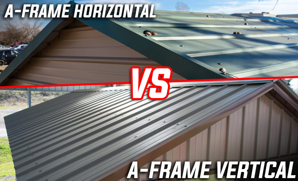 AFrame Horizontal Roof vs. AFrame Vertical Roof American Steel